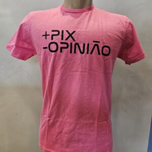 Camiseta Mais Pix Menos Opinião - Rosa, P